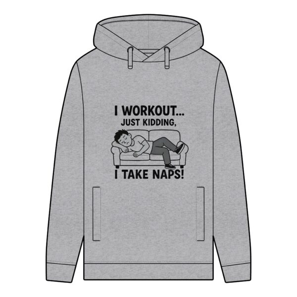 Funny Men's Organic Hoodie - I Workout Just Kidding, Relaxed Layer, Gift for Him, Casual Wear, Humorous Apparel